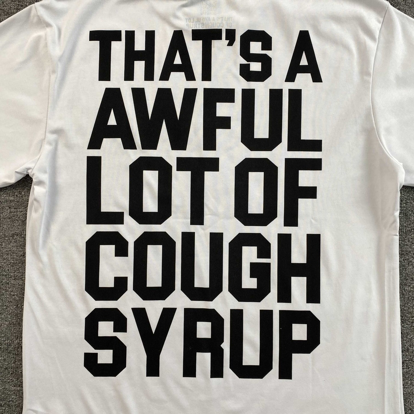 [New] That's A Awful Lot of Cough Syrup Tee