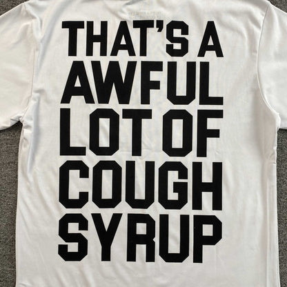 [New] That's A Awful Lot of Cough Syrup Tee