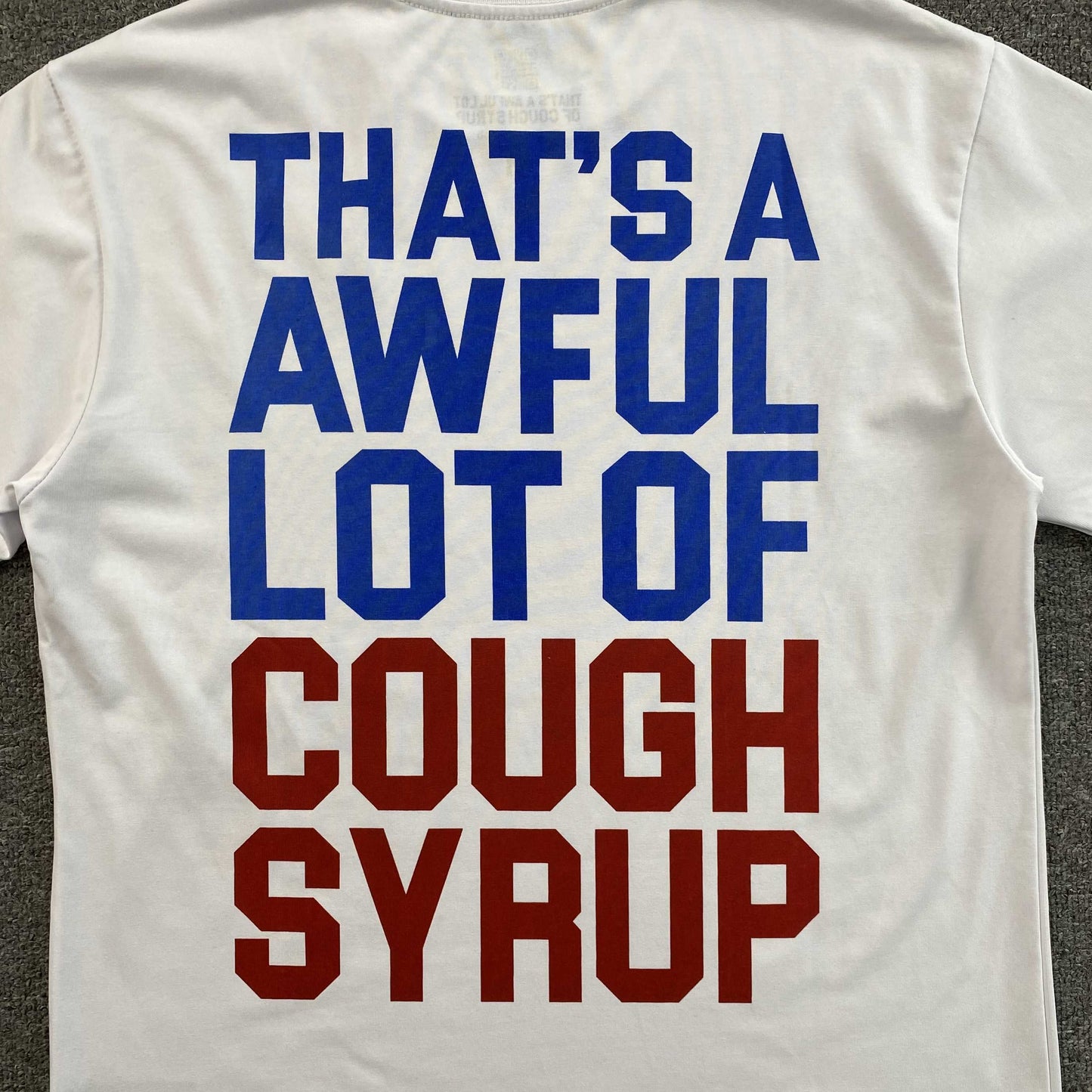 [New] That's A Awful Lot of Cough Syrup 'Enjoy' Tee (White)